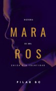 Mara Ros: Historia de una chica sin identidad